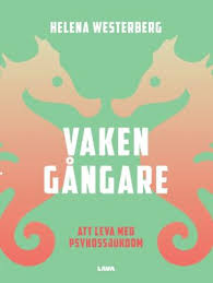 Bokrecension: Vakengångare – att leva med psykossjukdom